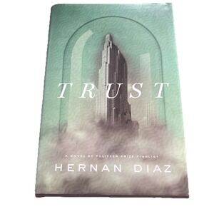 Trust Pulitzer Prize Winner by Hernan Diaz 2022 Hardcover Novel First edition